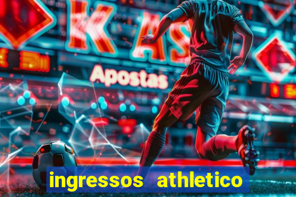 ingressos athletico x flamengo